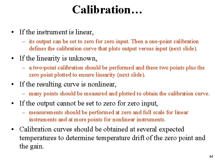 Calibration… • If the instrument is linear, – its output can be set to