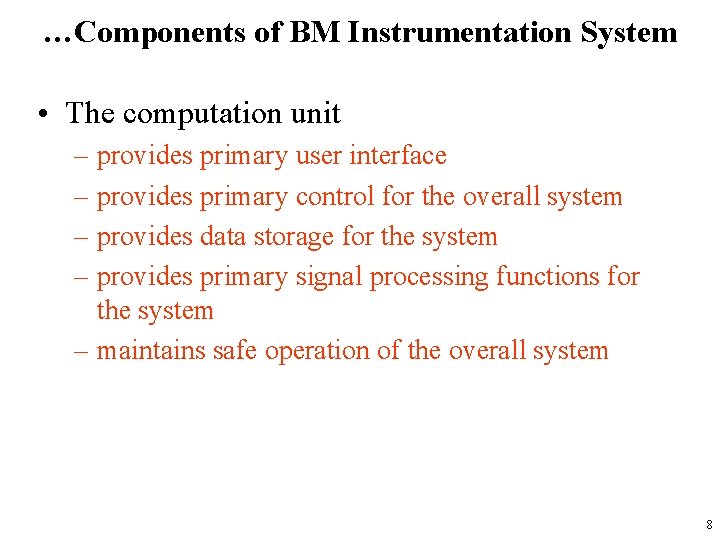 …Components of BM Instrumentation System • The computation unit – provides primary user interface