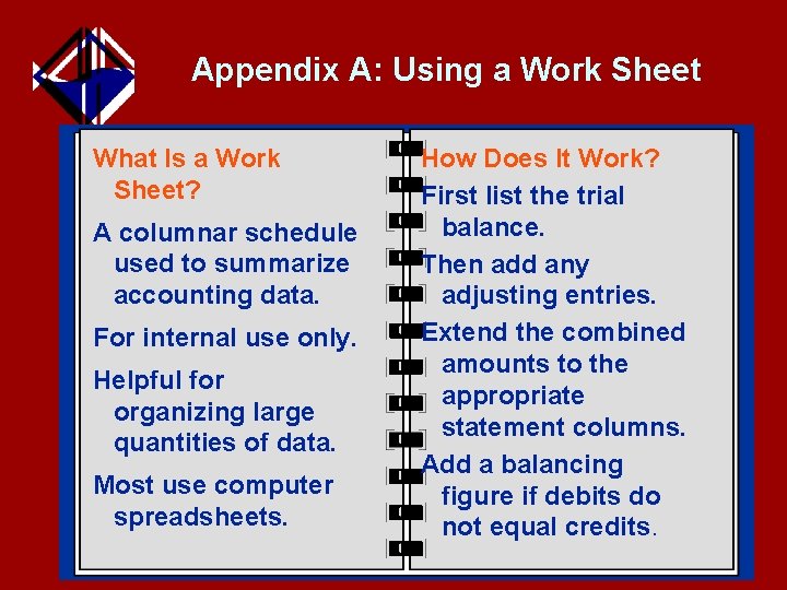 Appendix A: Using a Work Sheet What Is a Work Sheet? A columnar schedule