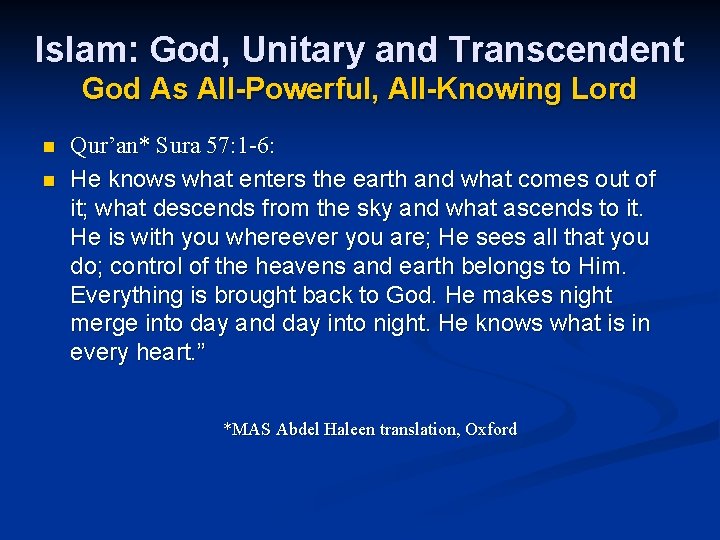 Islam: God, Unitary and Transcendent God As All-Powerful, All-Knowing Lord n n Qur’an* Sura