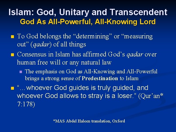 Islam: God, Unitary and Transcendent God As All-Powerful, All-Knowing Lord n n To God