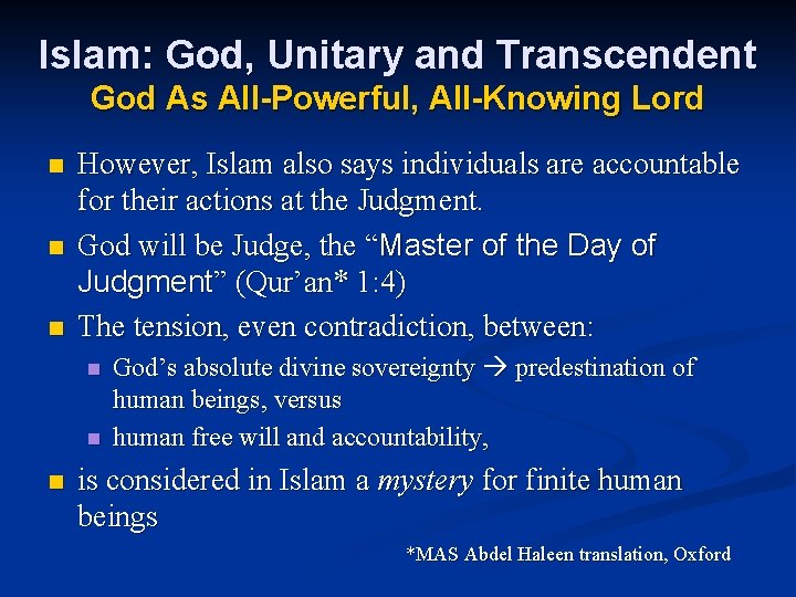 Islam: God, Unitary and Transcendent God As All-Powerful, All-Knowing Lord n n n However,