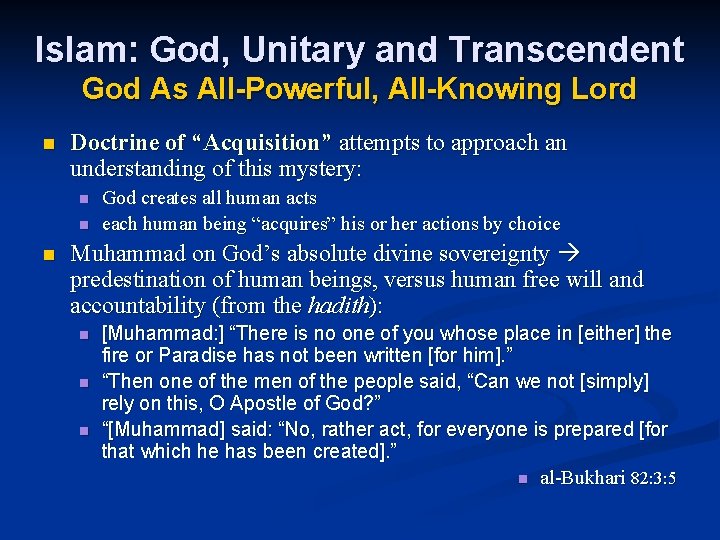 Islam: God, Unitary and Transcendent God As All-Powerful, All-Knowing Lord n Doctrine of “Acquisition”