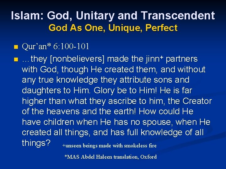Islam: God, Unitary and Transcendent God As One, Unique, Perfect n n Qur’an* 6:
