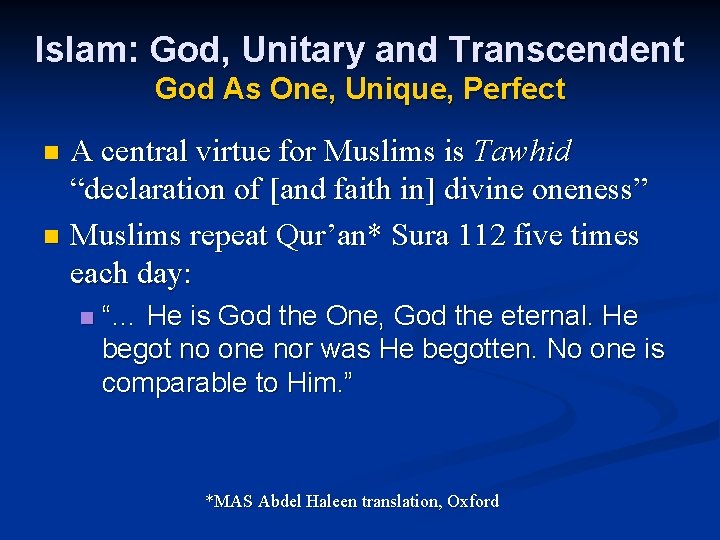 Islam: God, Unitary and Transcendent God As One, Unique, Perfect A central virtue for