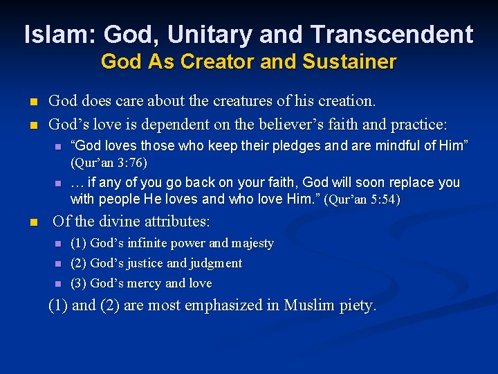 Islam: God, Unitary and Transcendent God As Creator and Sustainer n n God does