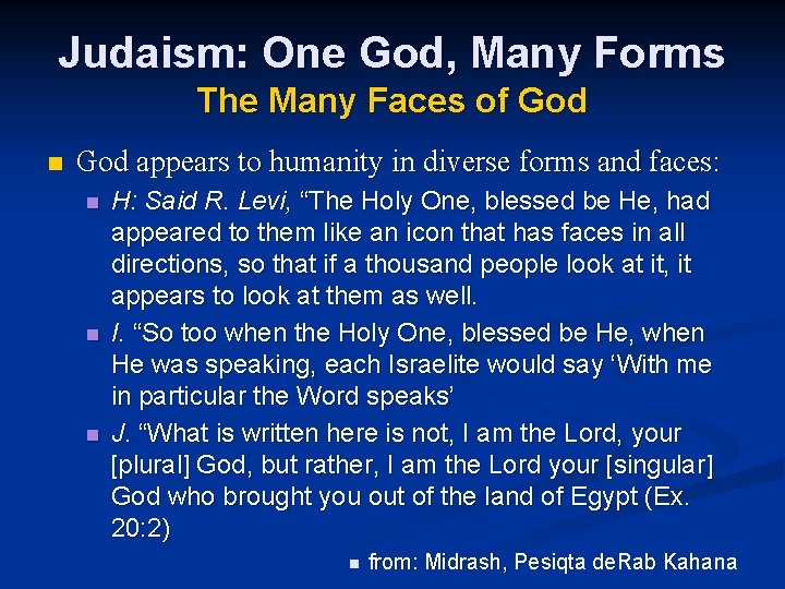 Judaism: One God, Many Forms The Many Faces of God n God appears to