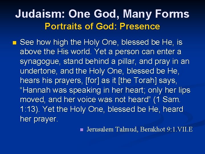 Judaism: One God, Many Forms Portraits of God: Presence n See how high the