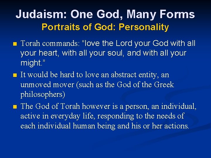 Judaism: One God, Many Forms Portraits of God: Personality n n n Torah commands: