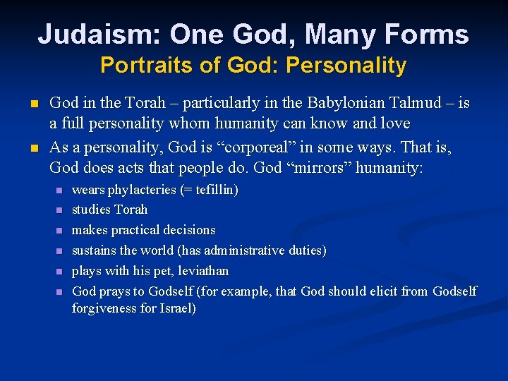 Judaism: One God, Many Forms Portraits of God: Personality n n God in the
