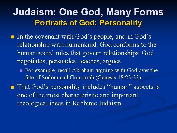 Judaism: One God, Many Forms Portraits of God: Personality n In the covenant with