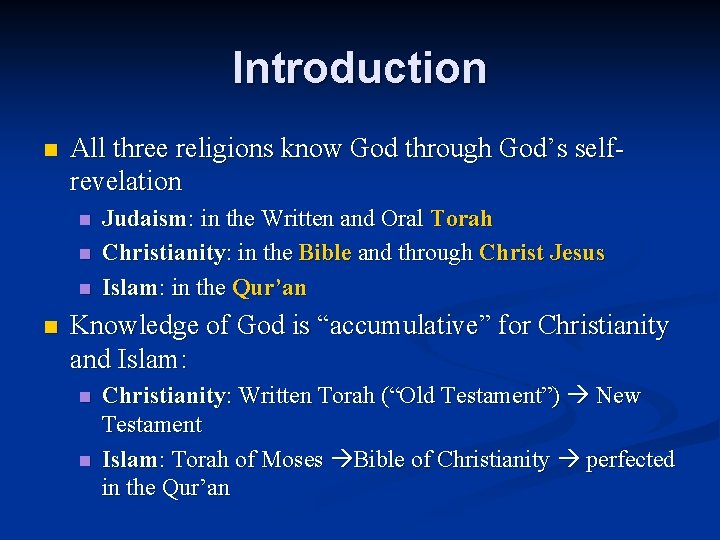 Introduction n All three religions know God through God’s selfrevelation n n Judaism: in