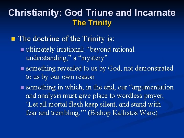 Christianity: God Triune and Incarnate The Trinity n The doctrine of the Trinity is: