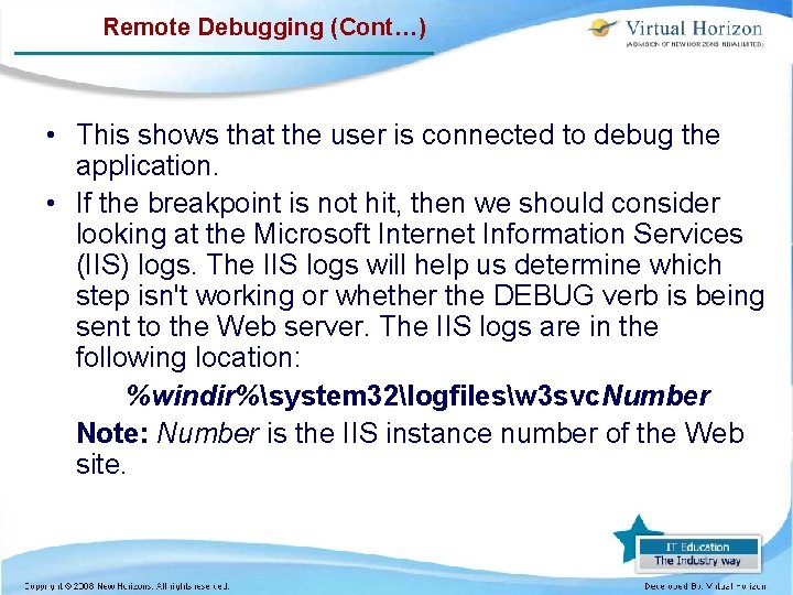 Remote Debugging (Cont…) • This shows that the user is connected to debug the