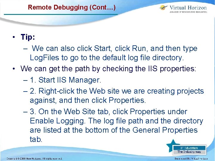 Remote Debugging (Cont…) • Tip: – We can also click Start, click Run, and