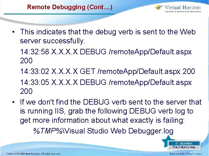 Remote Debugging (Cont…) • This indicates that the debug verb is sent to the