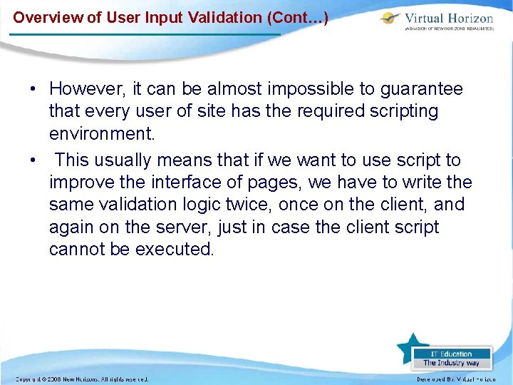Overview of User Input Validation (Cont…) • However, it can be almost impossible to