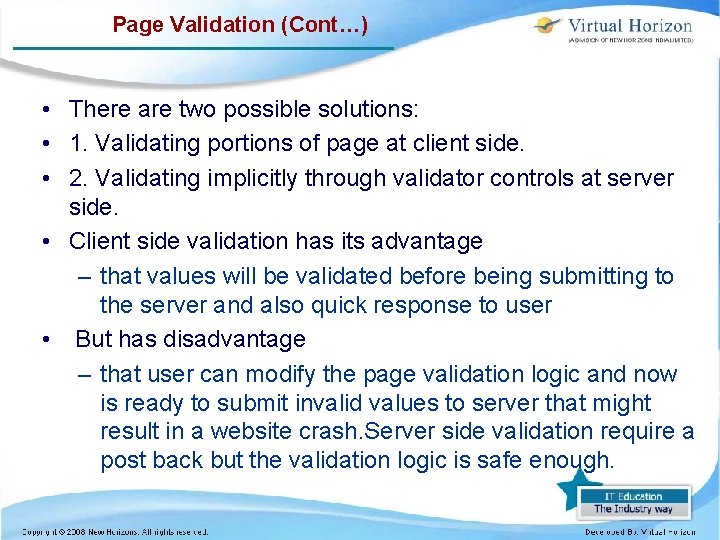 Page Validation (Cont…) • There are two possible solutions: • 1. Validating portions of