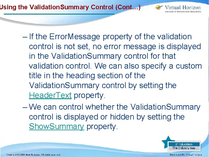 Using the Validation. Summary Control (Cont…) – If the Error. Message property of the