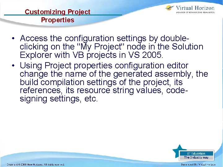 Customizing Project Properties • Access the configuration settings by doubleclicking on the "My Project"