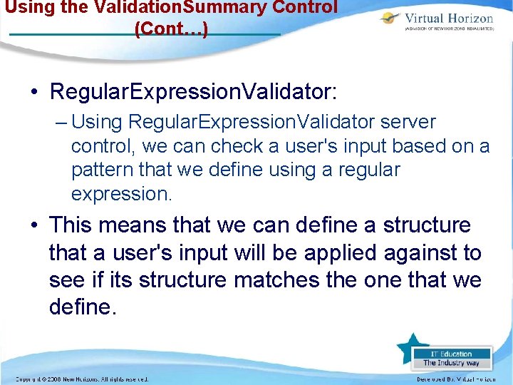 Using the Validation. Summary Control (Cont…) • Regular. Expression. Validator: – Using Regular. Expression.