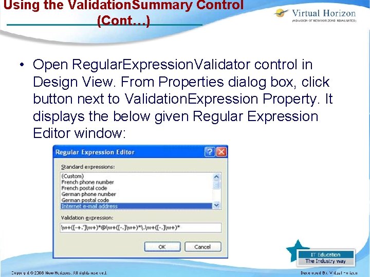 Using the Validation. Summary Control (Cont…) • Open Regular. Expression. Validator control in Design