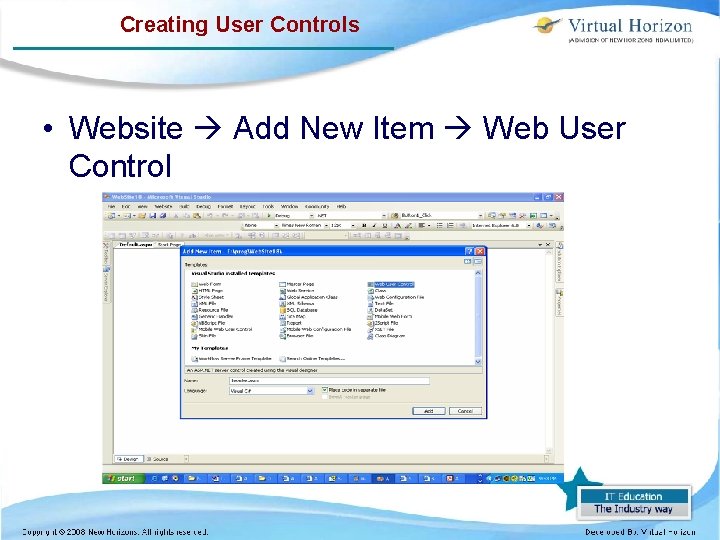 Creating User Controls • Website Add New Item Web User Control 