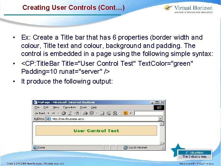 Creating User Controls (Cont…) • Ex: Create a Title bar that has 6 properties