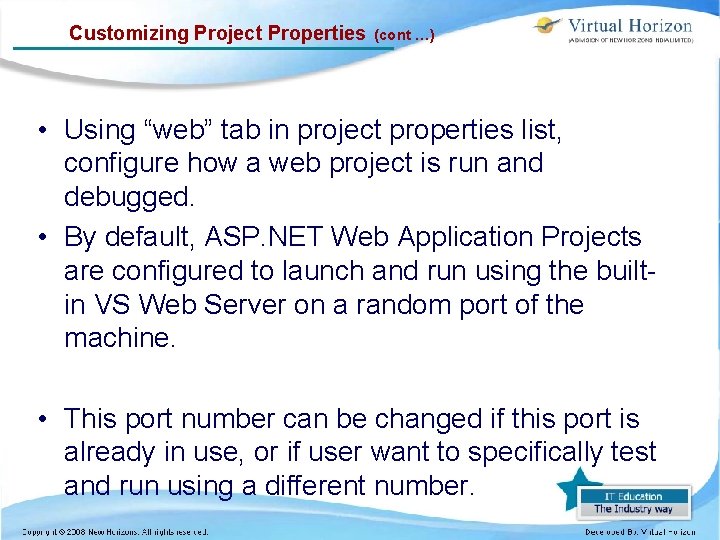 Customizing Project Properties (cont …) • Using “web” tab in project properties list, configure
