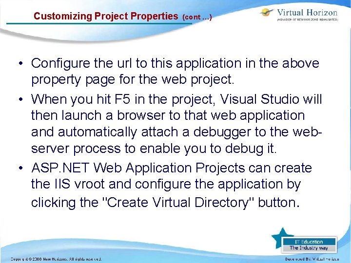 Customizing Project Properties (cont …) • Configure the url to this application in the