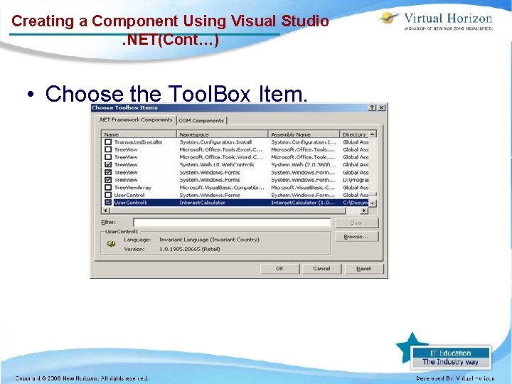 Creating a Component Using Visual Studio. NET(Cont…) • Choose the Tool. Box Item. 