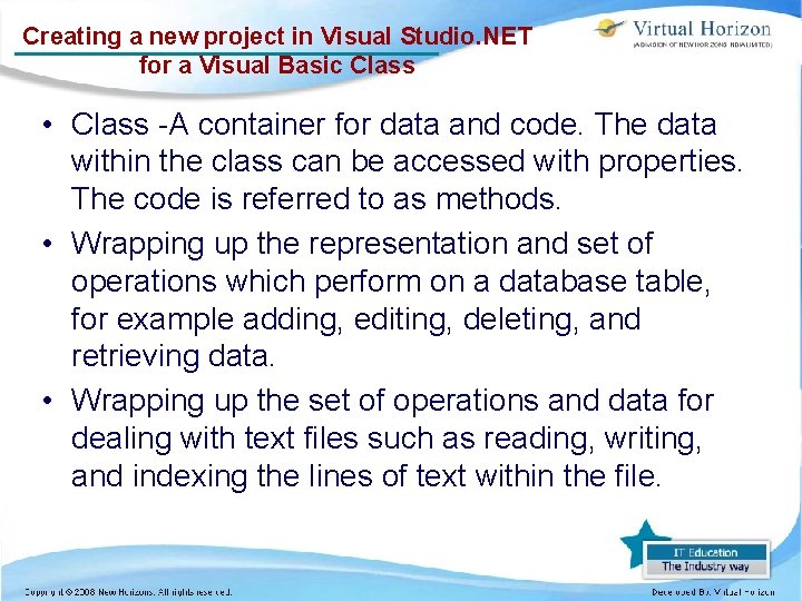 Creating a new project in Visual Studio. NET for a Visual Basic Class •