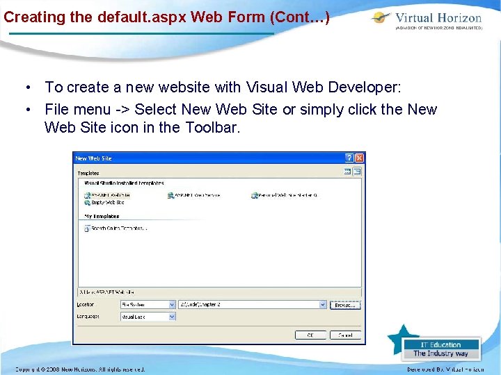 Creating the default. aspx Web Form (Cont…) • To create a new website with