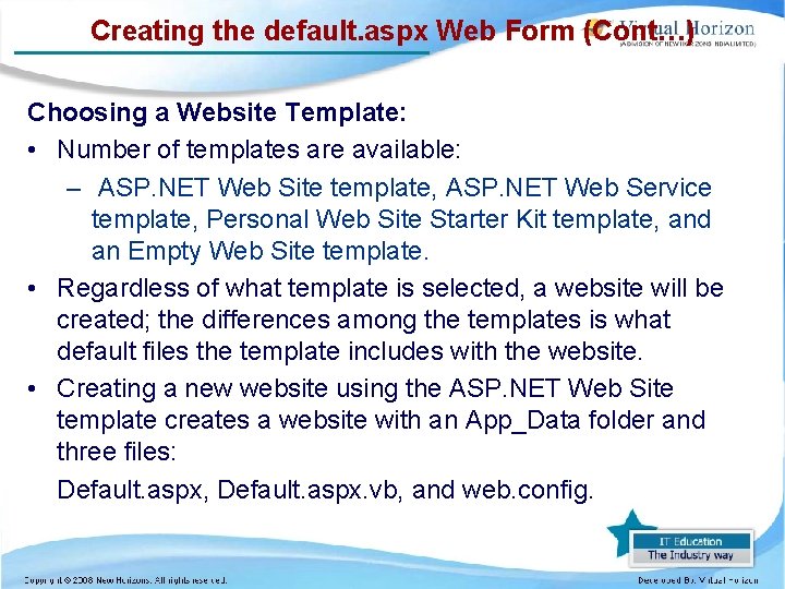 Creating the default. aspx Web Form (Cont…) Choosing a Website Template: • Number of