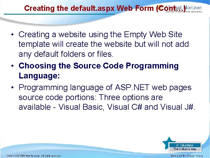 Creating the default. aspx Web Form (Cont…) • Creating a website using the Empty