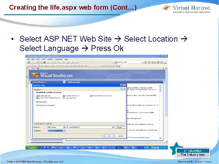 Creating the life. aspx web form (Cont…) • Select ASP. NET Web Site Select