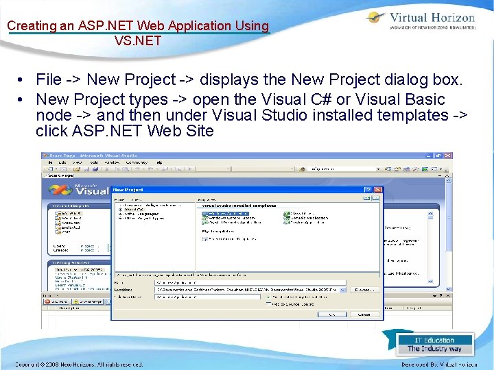 Creating an ASP. NET Web Application Using VS. NET • File -> New Project