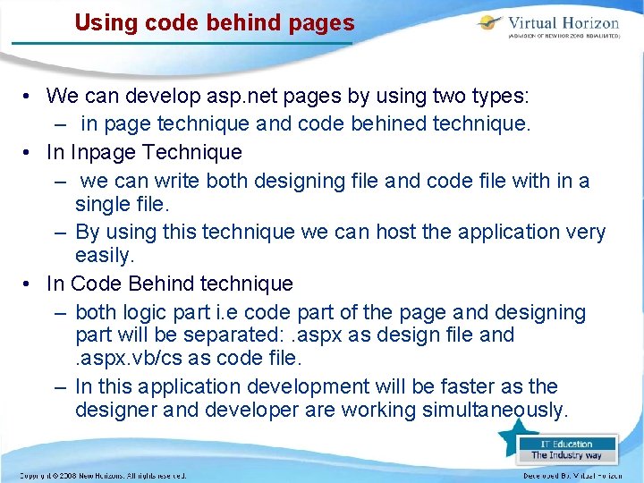 Using code behind pages • We can develop asp. net pages by using two