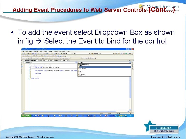 Adding Event Procedures to Web Server Controls (Cont…) • To add the event select