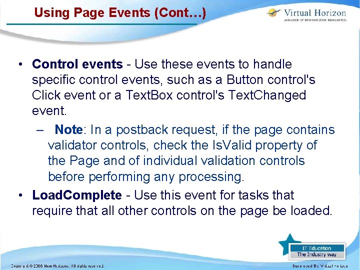 Using Page Events (Cont…) • Control events - Use these events to handle specific