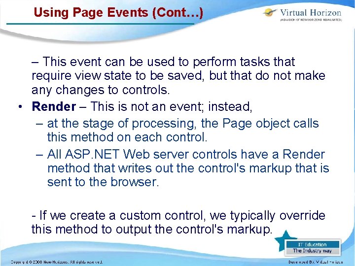 Using Page Events (Cont…) – This event can be used to perform tasks that