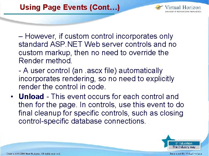 Using Page Events (Cont…) – However, if custom control incorporates only standard ASP. NET
