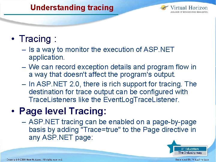 Understanding tracing • Tracing : – Is a way to monitor the execution of