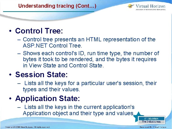 Understanding tracing (Cont…) • Control Tree: – Control tree presents an HTML representation of