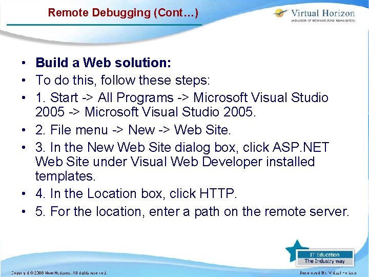 Remote Debugging (Cont…) • Build a Web solution: • To do this, follow these