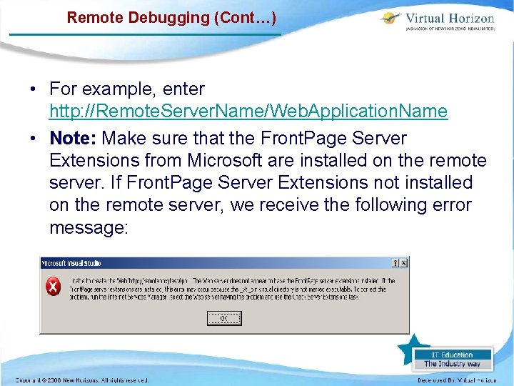 Remote Debugging (Cont…) • For example, enter http: //Remote. Server. Name/Web. Application. Name •