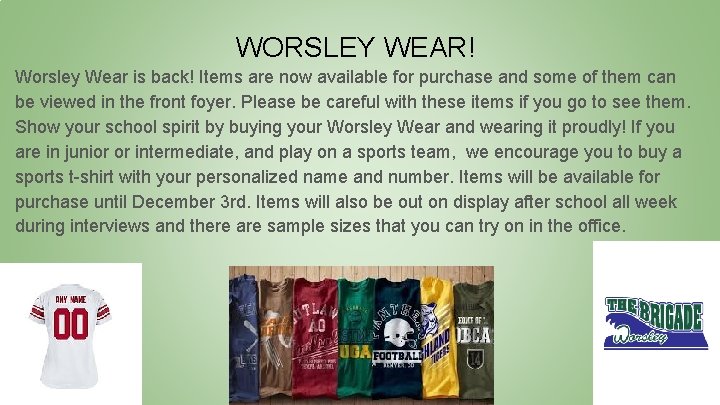 WORSLEY WEAR! Worsley Wear is back! Items are now available for purchase and some