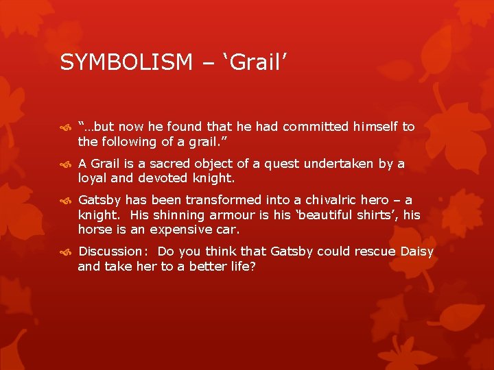SYMBOLISM – ‘Grail’ “…but now he found that he had committed himself to the