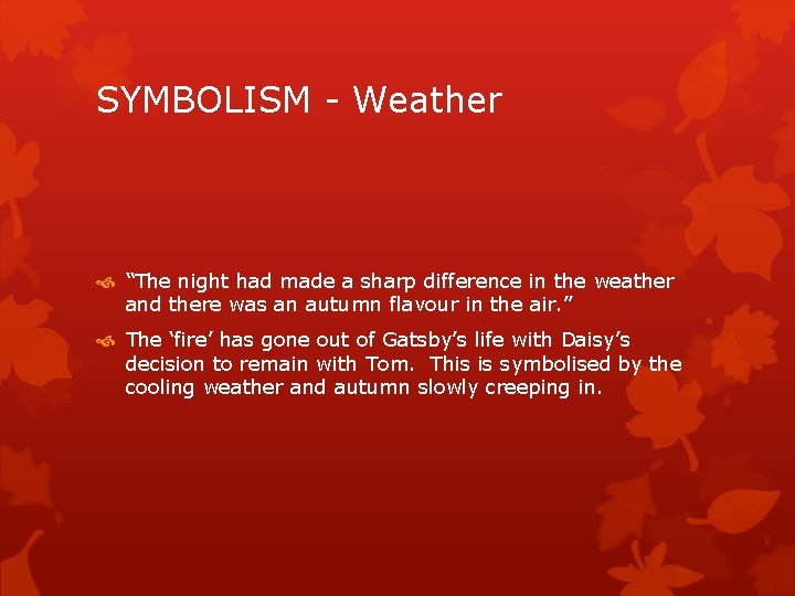 SYMBOLISM - Weather “The night had made a sharp difference in the weather and