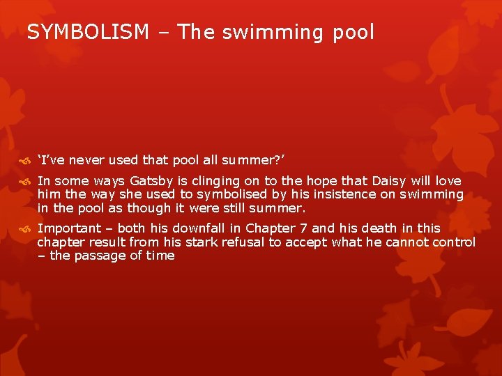 SYMBOLISM – The swimming pool ‘I’ve never used that pool all summer? ’ In